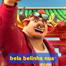 bela belinha nua